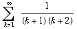 Underoverscript[∑ , k = 1, arg3] 1/((k + 1) (k + 2))