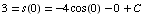 3 = s(0) = -4cos(0) - 0 + C