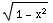 (1 - x^2)^(1/2)