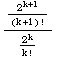 2^(k + 1)/(k + 1) !/2^k/k !