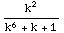 k^2/(k^6 + k + 1)