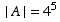| A | = 4^5